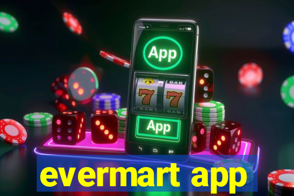 evermart app